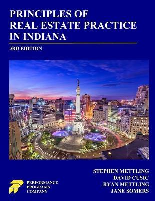 Principles of Real Estate Practice in Indiana: 3rd Edition - Stephen Mettling,David Cusic,Ryan Mettling - cover
