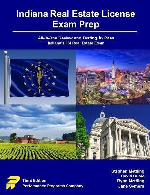 Indiana Real Estate License Exam Prep: All-in-One Review and Testing to Pass Indiana's PSI Real Estate Exam - Stephen Mettling,David Cusic,Ryan Mettling - cover