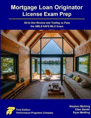 Mortgage Loan Originator License Exam Prep: All-in-One Review and Testing to Pass the NMLS SAFE MLO Exam - Stephen Mettling,Ellen Barski,Ryan Mettling - cover