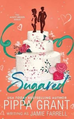 Sugared - Jamie Farrell,Pippa Grant - cover
