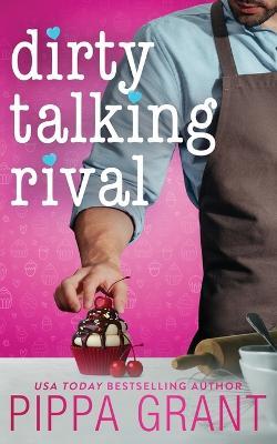 Dirty Talking Rival - Pippa Grant - cover