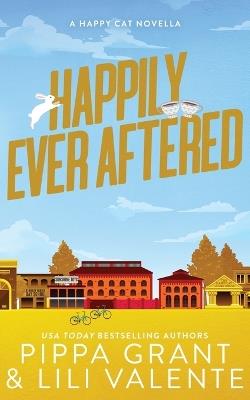 Happily Ever Aftered - Pippa Grant,Lili Valente - cover
