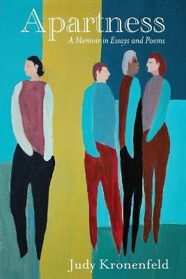 Apartness: A Memoir in Essays and Poems: A Memoir in Essays and Poems - Judy Kronenfeld - cover