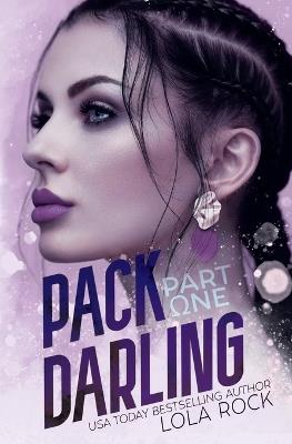 Pack Darling - Part One - Lola Rock - cover