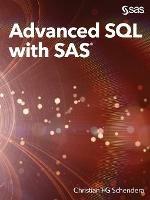 Advanced SQL with SAS - Christian Fg Schendera - cover