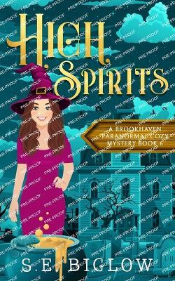 High Spirits: A Spooky Small Town Mystery - S E Biglow - cover