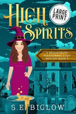 High Spirits: A Spooky Small Town Mystery - S E Biglow - cover