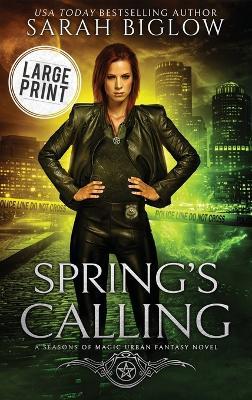 Spring's Calling: A Large Print Prophesied Savior Urban Fantasy - Sarah Biglow - cover