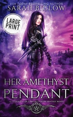 Her Amethyst Pendant: A Large Print Contemporary Portal Fantasy Novel - Sarah Biglow - cover