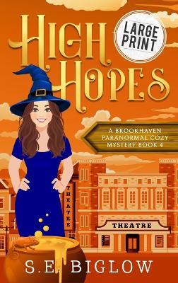 High Hopes: A Large Print Magical Amateur Detective Mystery - S E Biglow - cover