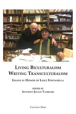 Living Biculturalism, Writing Transculturalism: Essays in Honor of Luigi Fontanella: Essays in Honor of Luigi Fontanella - cover