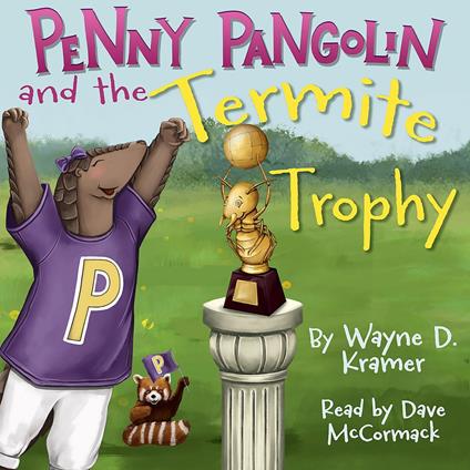 Penny Pangolin and the Termite Trophy