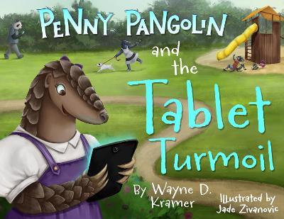 Penny Pangolin and the Tablet Turmoil - Wayne D Kramer - cover
