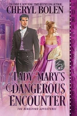 Lady Mary's Dangerous Encounter - Cheryl Bolen - cover