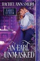 An Earl Unmasked - Rachel Ann Smith - cover