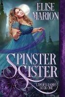 Spinster Sister - Elise Marion - cover