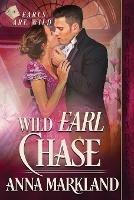 Wild Earl Chase - Anna Markland - cover