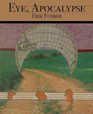 Eye, Apocalypse - Erik Fuhrer - cover
