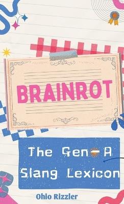 Brainrot: The Gen-A Slang Lexicon - Ohio Rizzler - cover