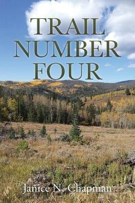Trail Number Four - Janice N Chapman - cover