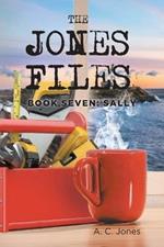 The Jones Files: Book Seven: Sally