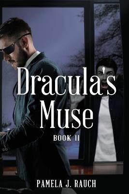 Dracula's Muse: Book II - Pamela J Rauch - cover