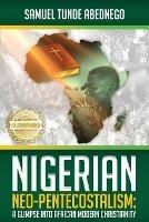Nigerian Neo-Pentecostalism: A Glimpse into African Modern Christianity