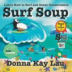 Surf Soup: Learn How to Surf and Ocean Conservation Book 5 Volume 1