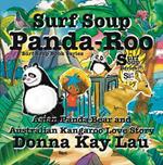 Surf Soup Panda-Roo: Asian Panda Bear and Australian Kangaroo Love Story