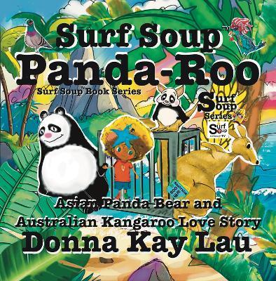 Surf Soup Panda-Roo: Asian Panda Bear and Australian Kangaroo Love Story - Donna Kay Lau - cover