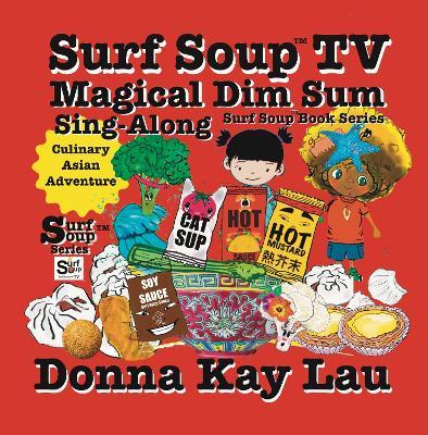 Surf Soup TV Magical Dim Sum Sing-Along: Culinary Asian Adventure - Donna Kay Lau - cover