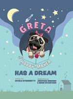 Greta The Happy-Maker Has A Dream