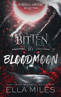 Bitten by Bloodmoon - Ella Miles - cover