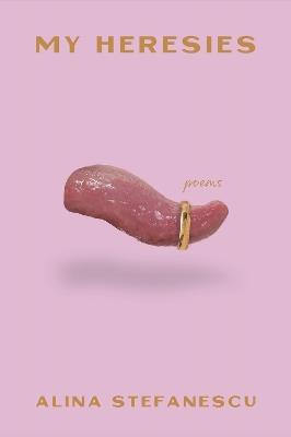 My Heresies - Alina Stefanescu - cover