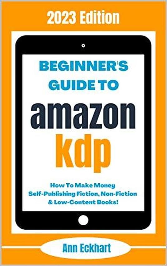 Beginner's Guide To Amazon KDP: 2023 Edition