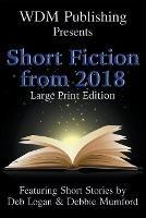 WDM Presents: Short Fiction from 2018 (Large Print Edition)