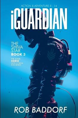 iGuardian, The Shiva Star (Book 3): Action & Adventure 8 - 14 - Rob Baddorf - cover