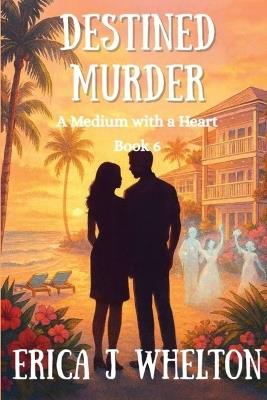 Destined Murder - Erica J Whelton - cover