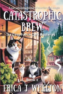 Catastrophic Brew - Erica J Whelton - cover