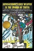 Armageddon's Only Weapon Is the Sword of Truth - Sandy Miller - cover