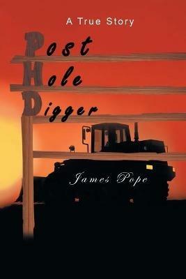 Post Hole Digger - James Pope - cover