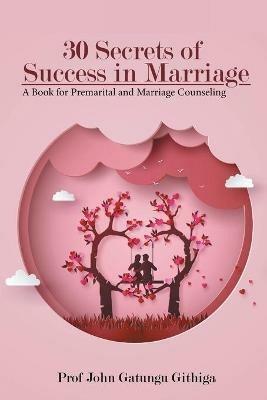 30 Secrets of Success in Marriage - Githiga - cover