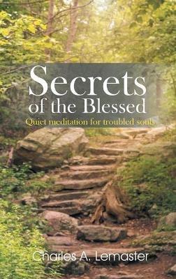 Secrets of the Blessed - Charles LeMaster - cover