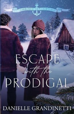 Escape with the Prodigal - Danielle Grandinetti - cover
