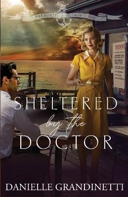 Sheltered by the Doctor - Danielle Grandinetti - cover