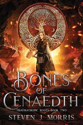 Bones of Cenaedth - Steven J Morris - cover