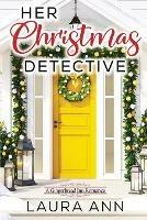 Her Christmas Detective - Laura Ann - cover
