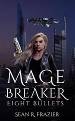 Mage Breaker Eight Bullets