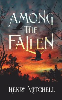 Among the Fallen - Henry Mitchell - cover