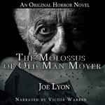 Molossus of Old Man Moyer, The: An Original Horror Novel